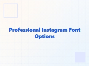 Professional Instagram Font Options for Content Enhancement